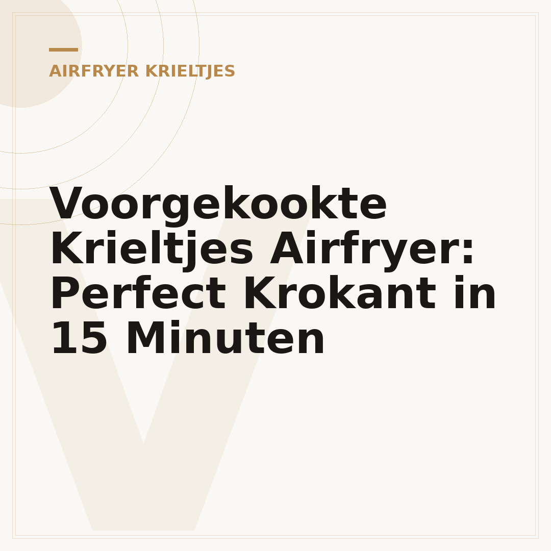 Voorgekookte Krieltjes Airfryer: Perfect Krokant in 15 Minuten