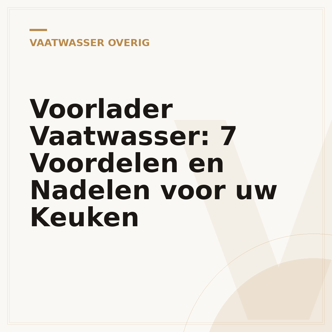 Voorlader Vaatwasser: 7 Voordelen en Nadelen voor uw Keuken