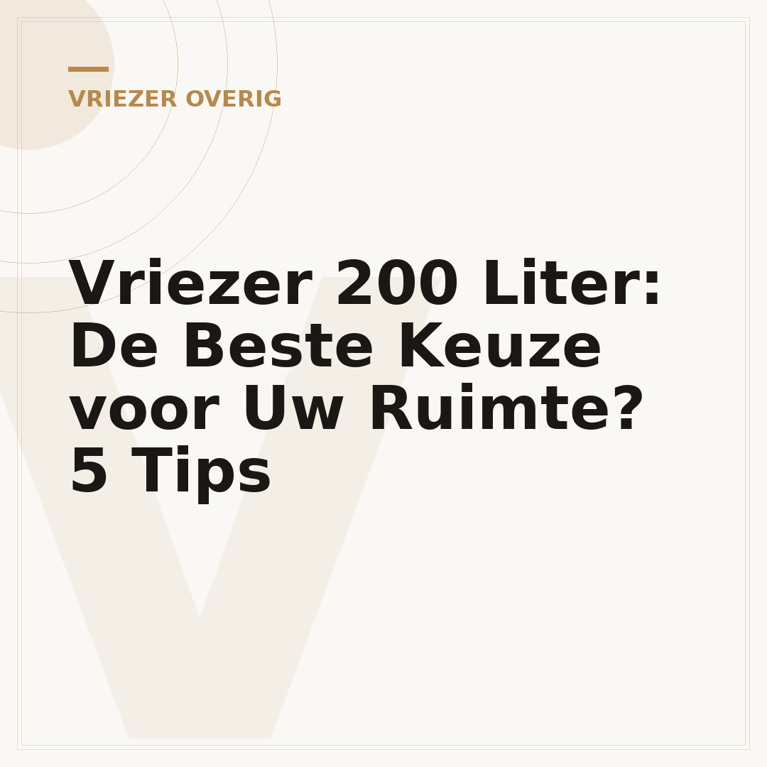 Vriezer 200 Liter: De Beste Keuze voor Uw Ruimte? 5 Tips