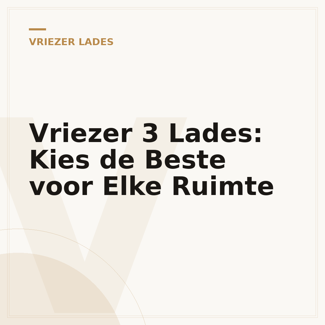 Vriezer 3 Lades: Kies de Beste voor Elke Ruimte