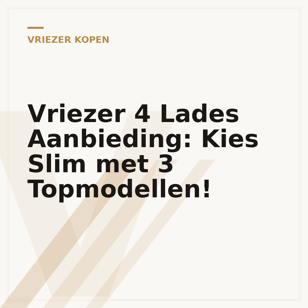 Vriezer 4 Lades Aanbieding: Kies Slim met 3 Topmodellen!