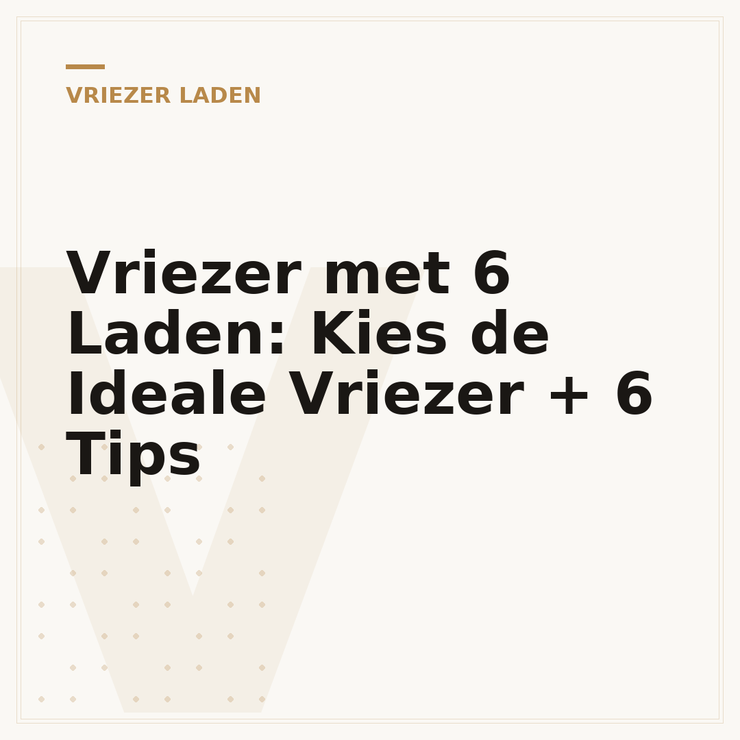 Vriezer met 6 Laden: Kies de Ideale Vriezer + 6 Tips