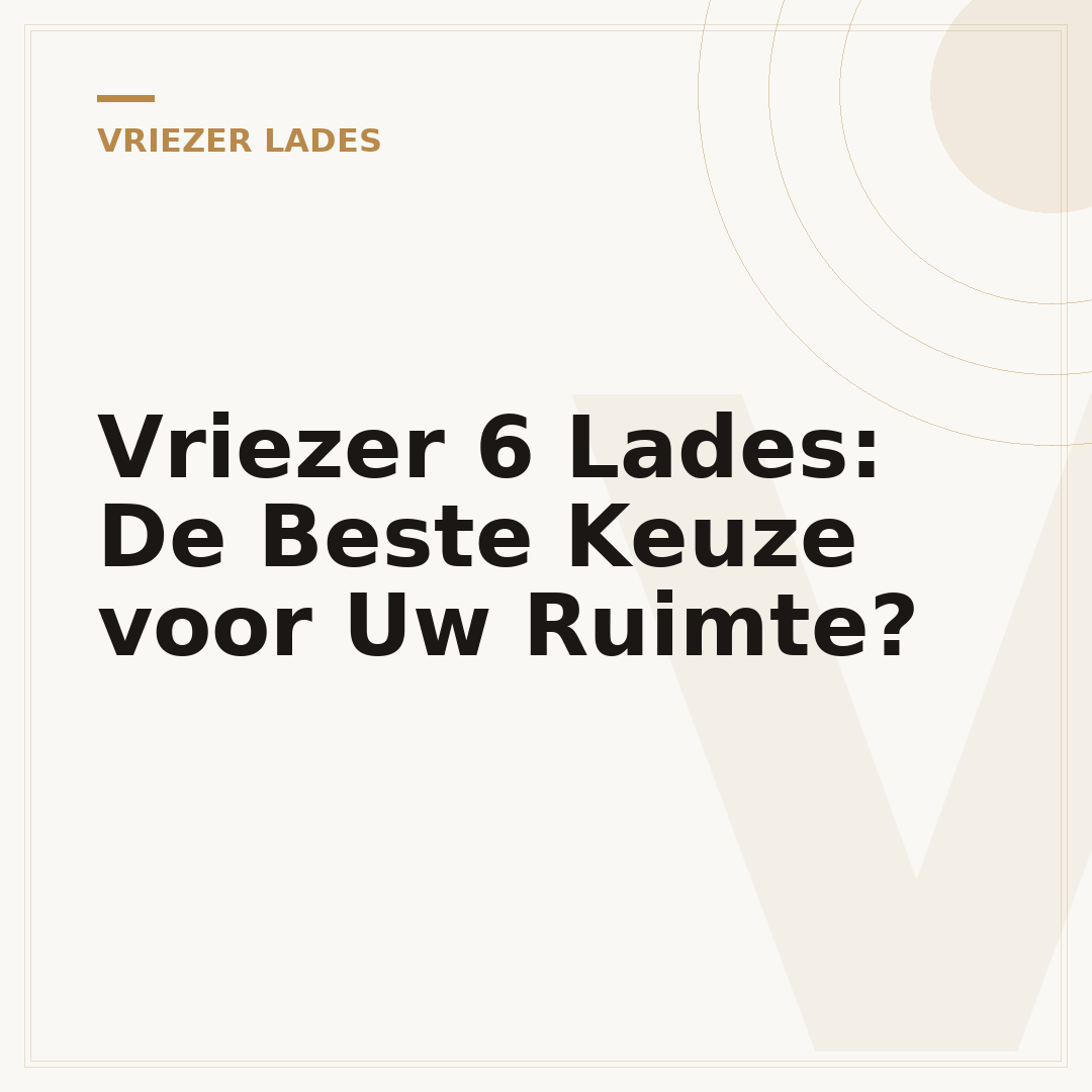 Vriezer 6 Lades: De Beste Keuze voor Uw Ruimte?