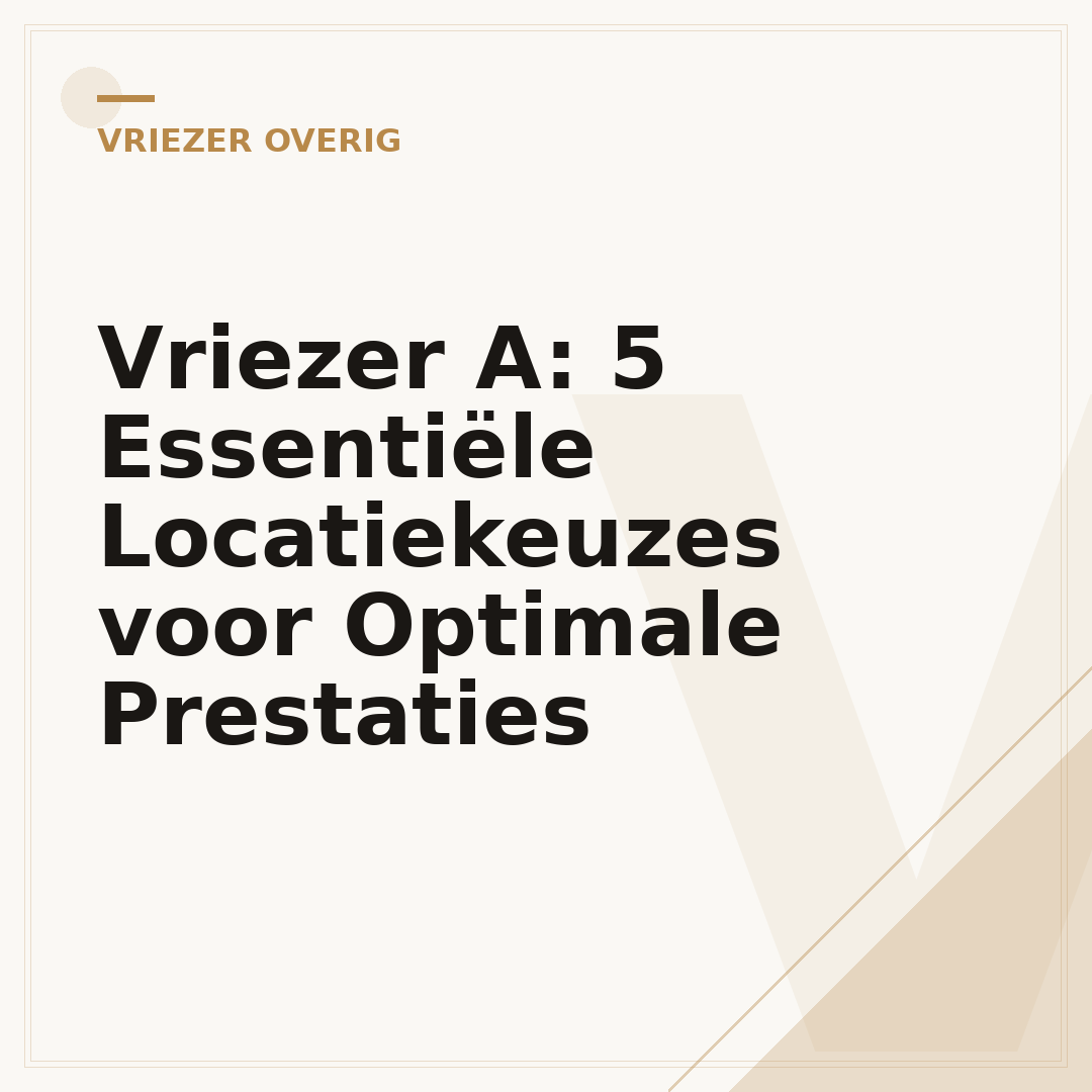 Vriezer A: 5 Essentiële Locatiekeuzes voor Optimale Prestaties