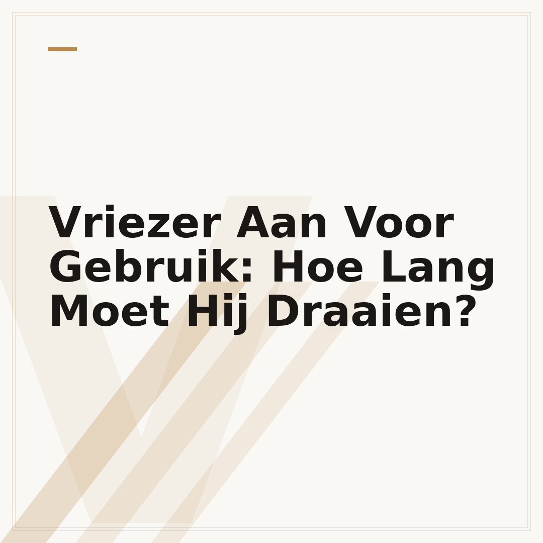 Vriezer Aan Voor Gebruik: Hoe Lang Moet Hij Draaien?