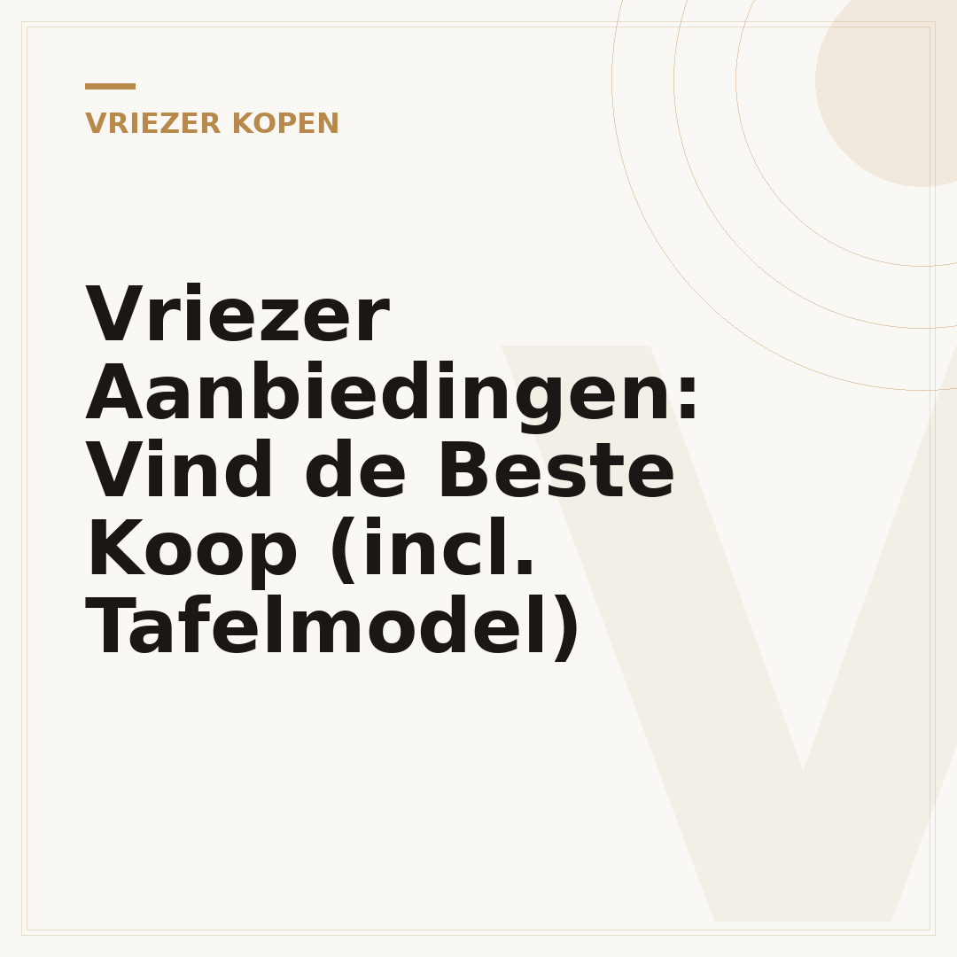 Vriezer Aanbiedingen: Vind de Beste Koop (incl. Tafelmodel)