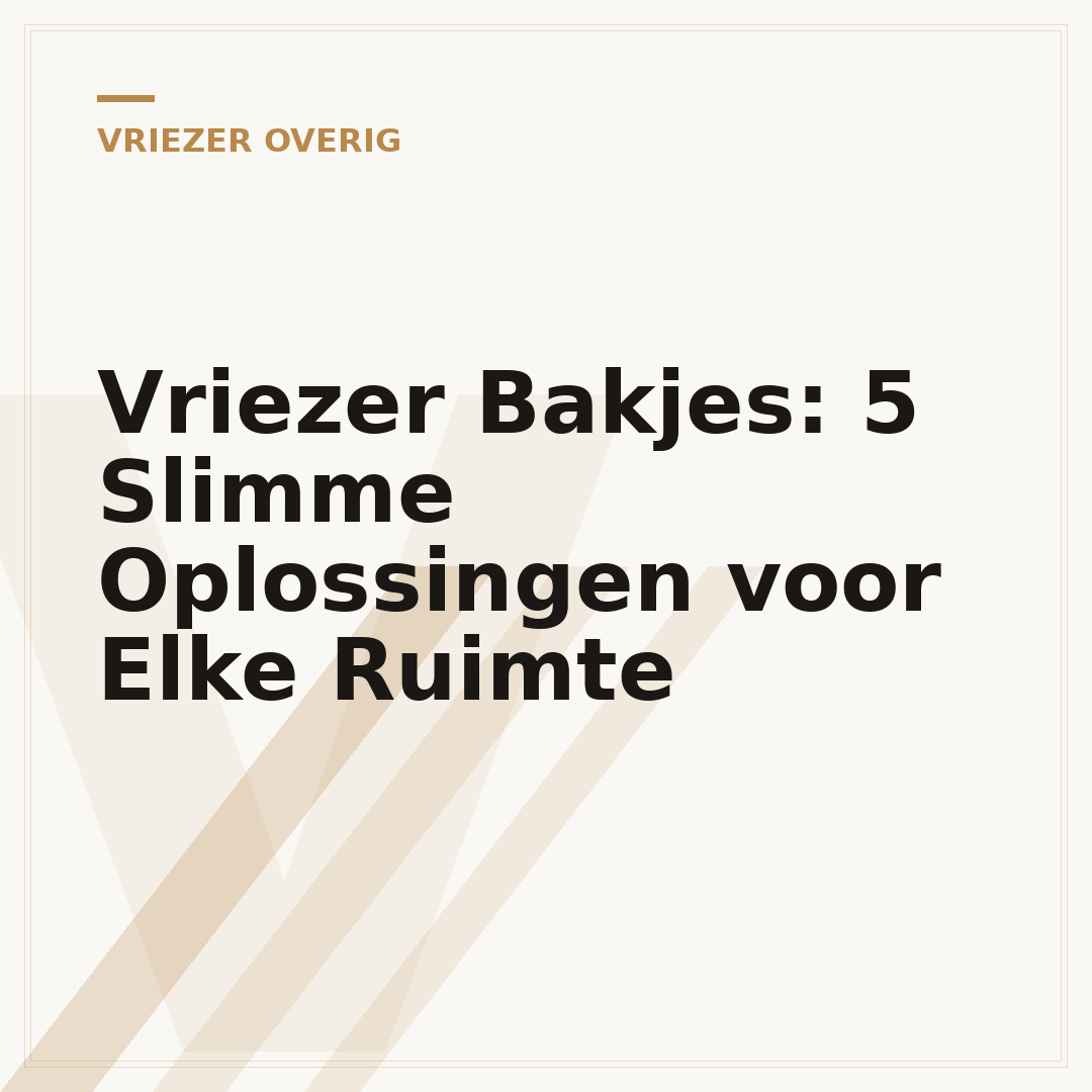 Vriezer Bakjes: 5 Slimme Oplossingen voor Elke Ruimte