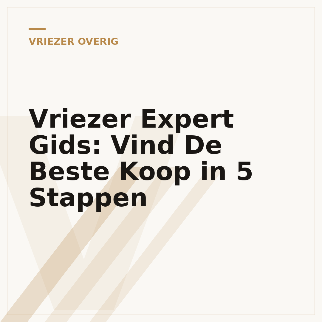 Vriezer Expert Gids: Vind De Beste Koop in 5 Stappen