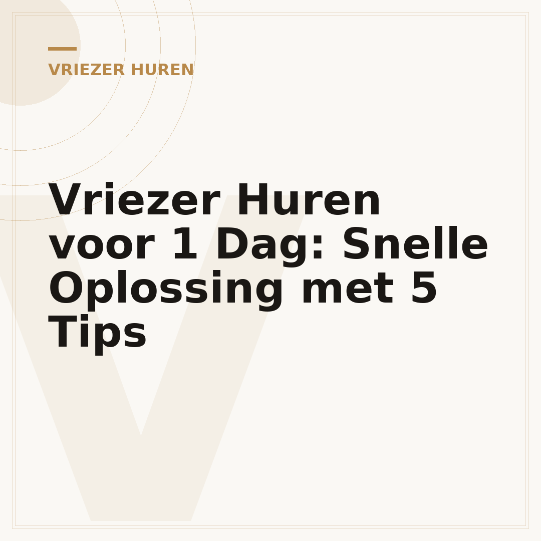 Vriezer Huren voor 1 Dag: Snelle Oplossing met 5 Tips