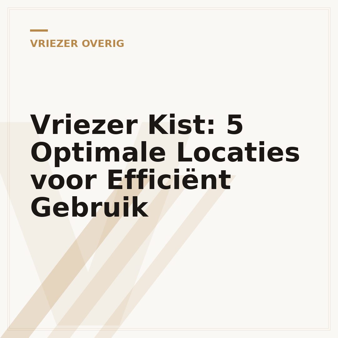 Vriezer Kist: 5 Optimale Locaties voor Efficiënt Gebruik