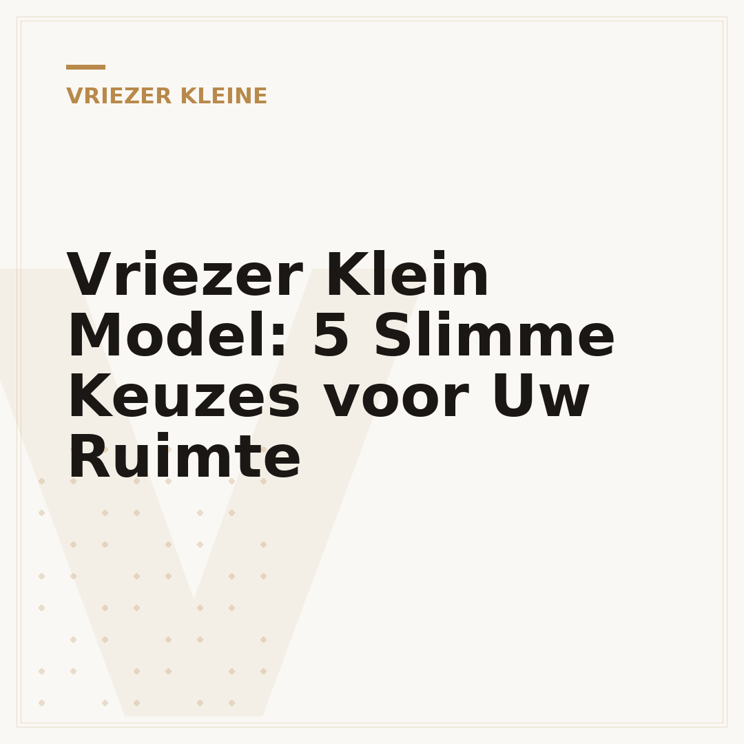 Vriezer Klein Model: 5 Slimme Keuzes voor Uw Ruimte