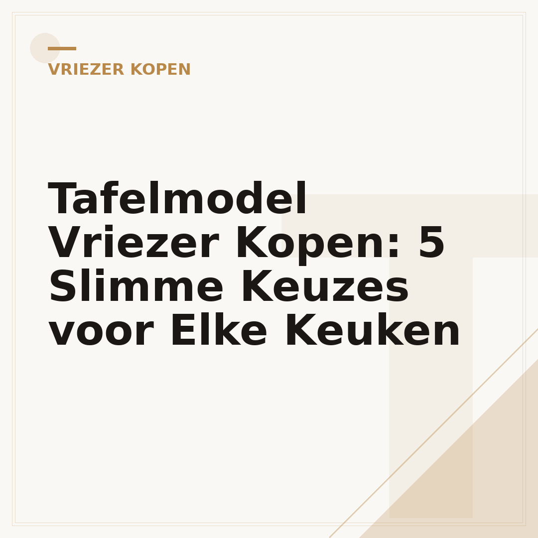 Tafelmodel Vriezer Kopen: 5 Slimme Keuzes voor Elke Keuken