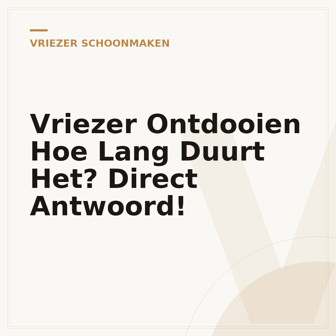 Vriezer Ontdooien Hoe Lang Duurt Het? Direct Antwoord!