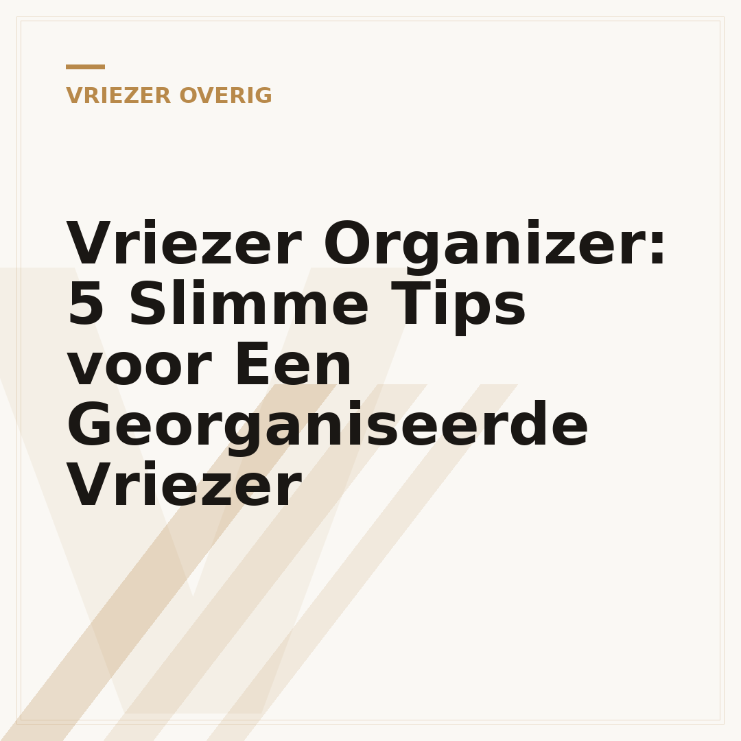 Vriezer Organizer: 5 Slimme Tips voor Een Georganiseerde Vriezer