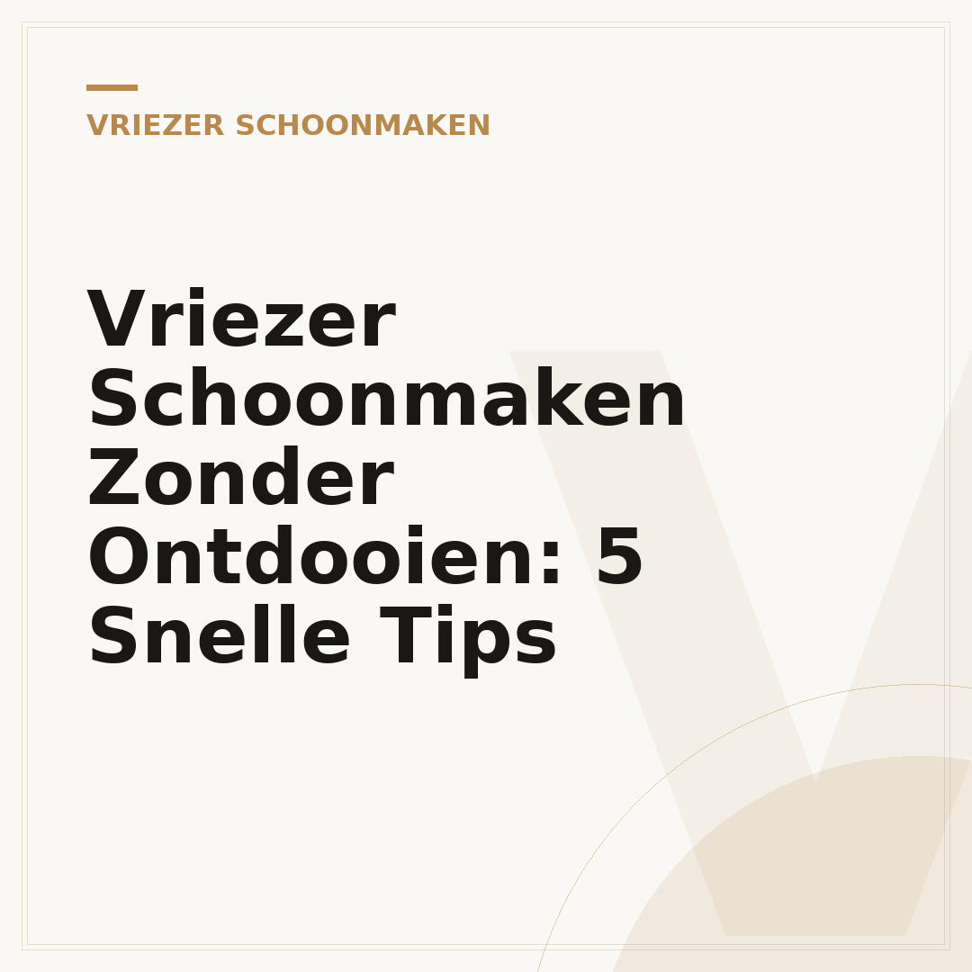 Vriezer Schoonmaken Zonder Ontdooien: 5 Snelle Tips