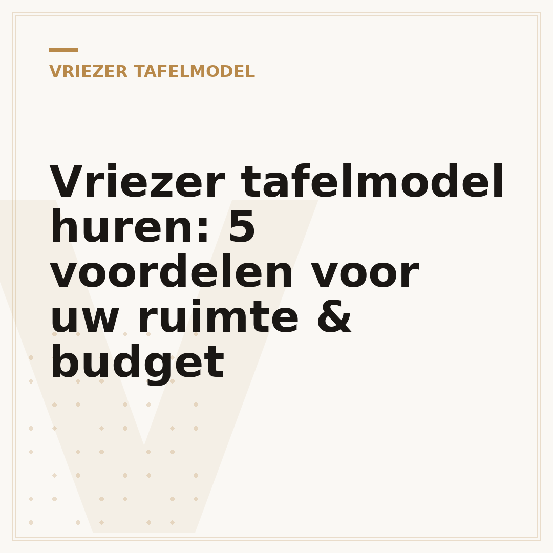 Vriezer tafelmodel huren: 5 voordelen voor uw ruimte & budget