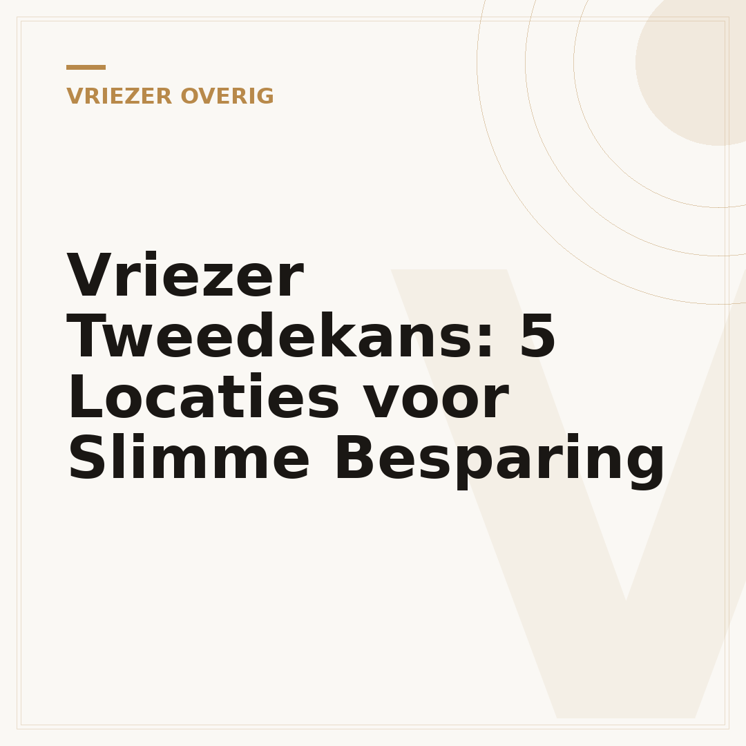 Vriezer Tweedekans: 5 Locaties voor Slimme Besparing