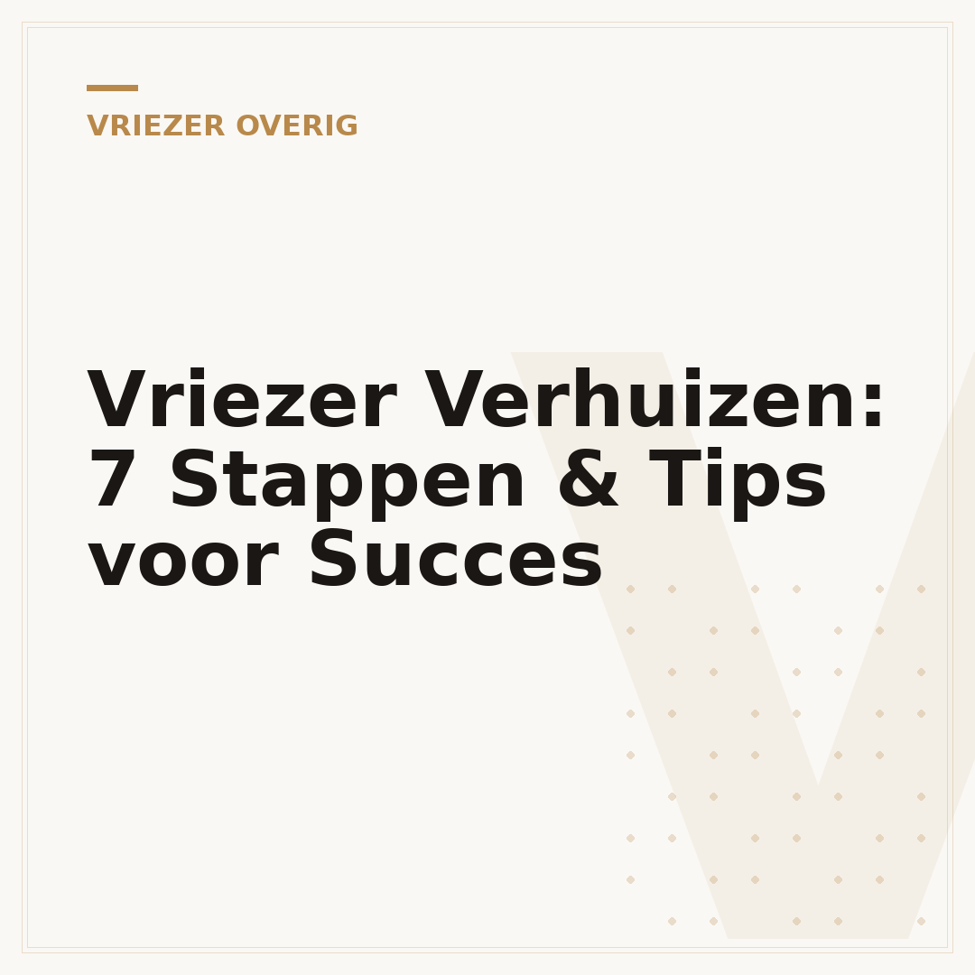 Vriezer Verhuizen: 7 Stappen & Tips voor Succes