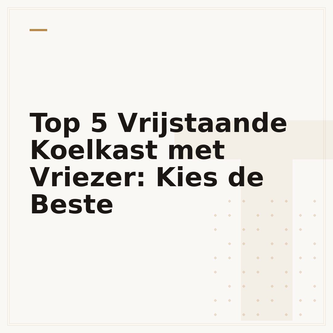 Top 5 Vrijstaande Koelkast met Vriezer: Kies de Beste