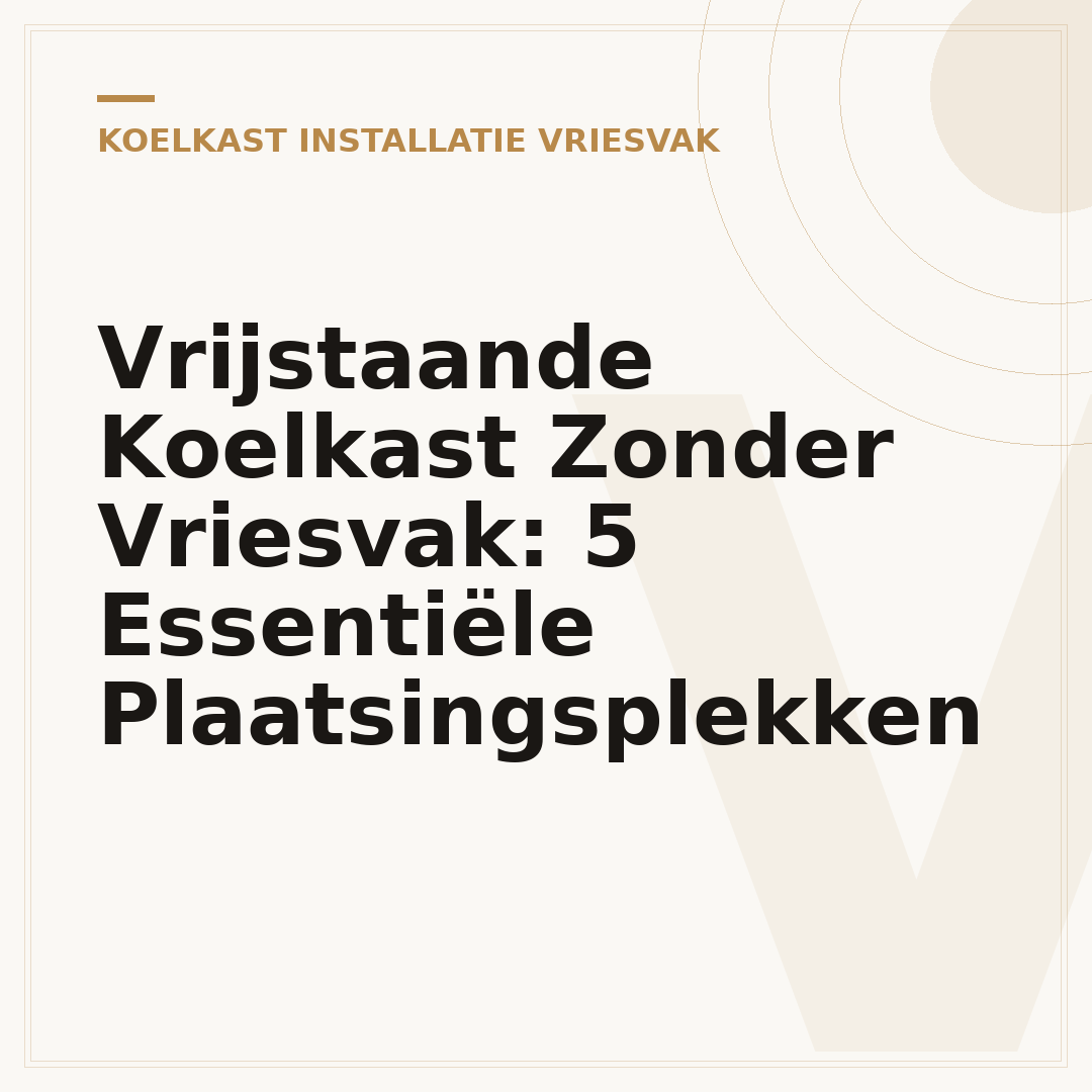 Vrijstaande Koelkast Zonder Vriesvak: 5 Essentiële Plaatsingsplekken