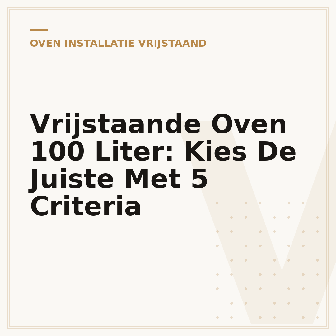Vrijstaande Oven 100 Liter: Kies De Juiste Met 5 Criteria