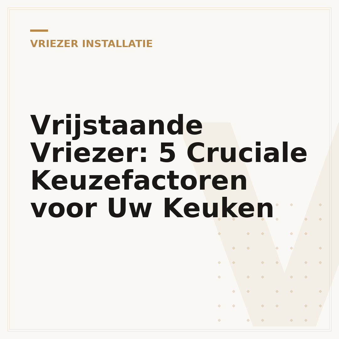Vrijstaande Vriezer: 5 Cruciale Keuzefactoren voor Uw Keuken