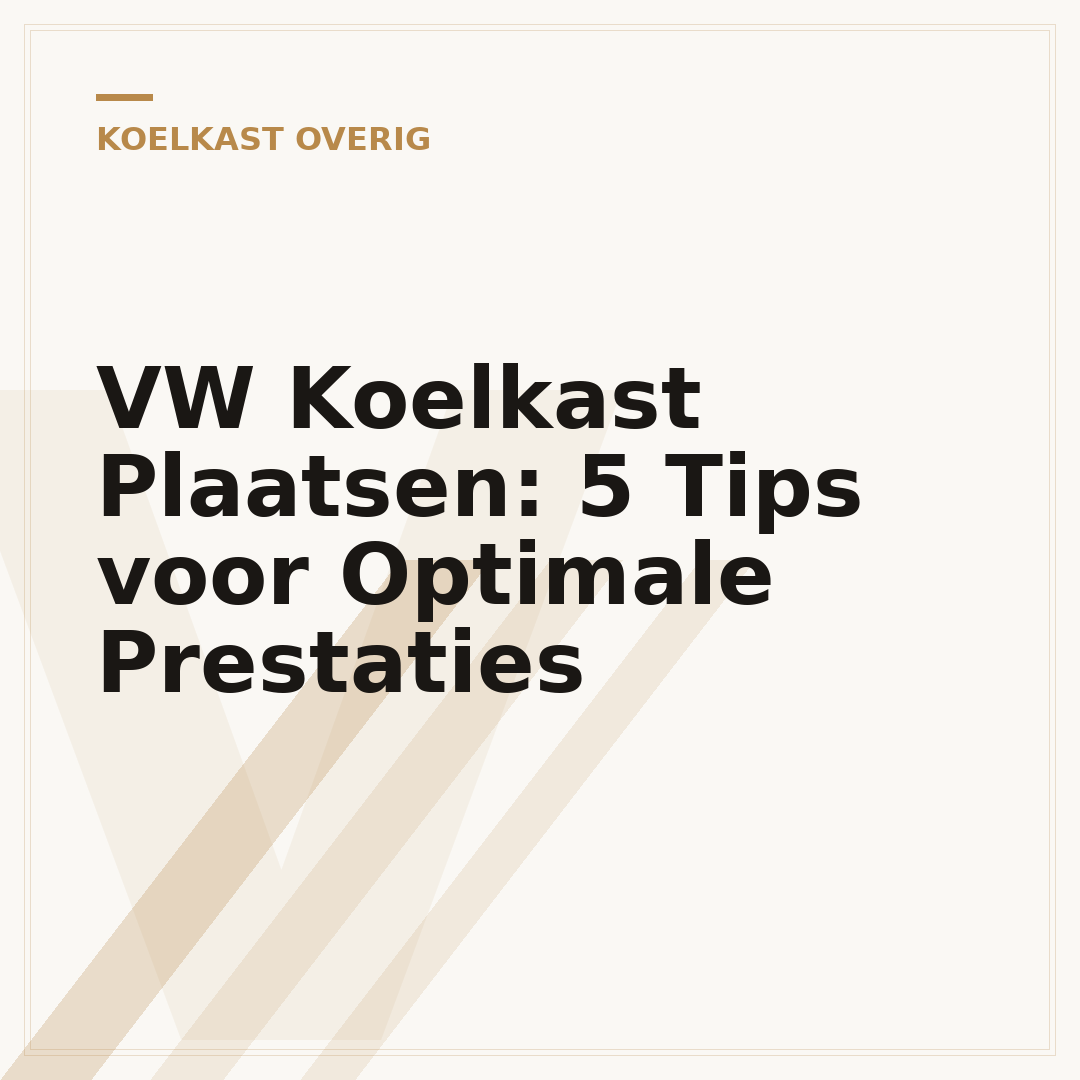 VW Koelkast Plaatsen: 5 Tips voor Optimale Prestaties