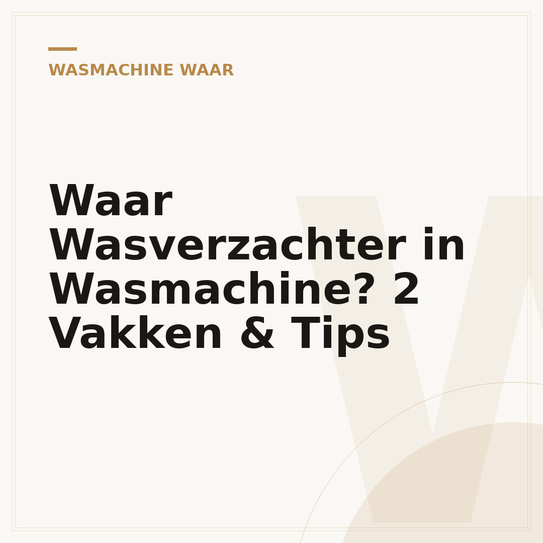 Waar Wasverzachter in Wasmachine? 2 Vakken & Tips