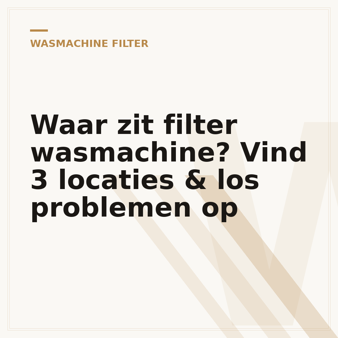 Waar zit filter wasmachine? Vind 3 locaties & los problemen op