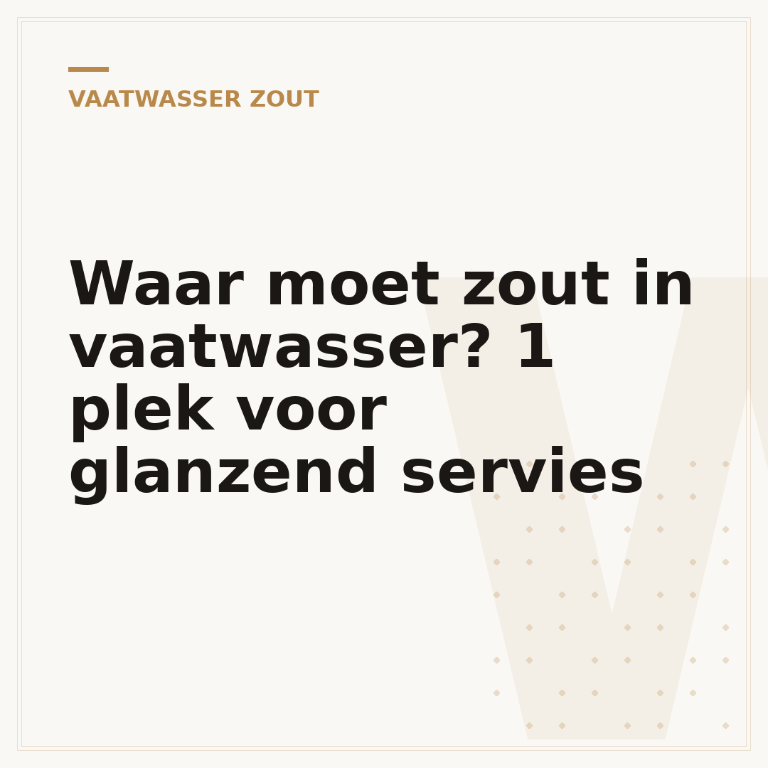 Waar moet zout in vaatwasser? 1 plek voor glanzend servies