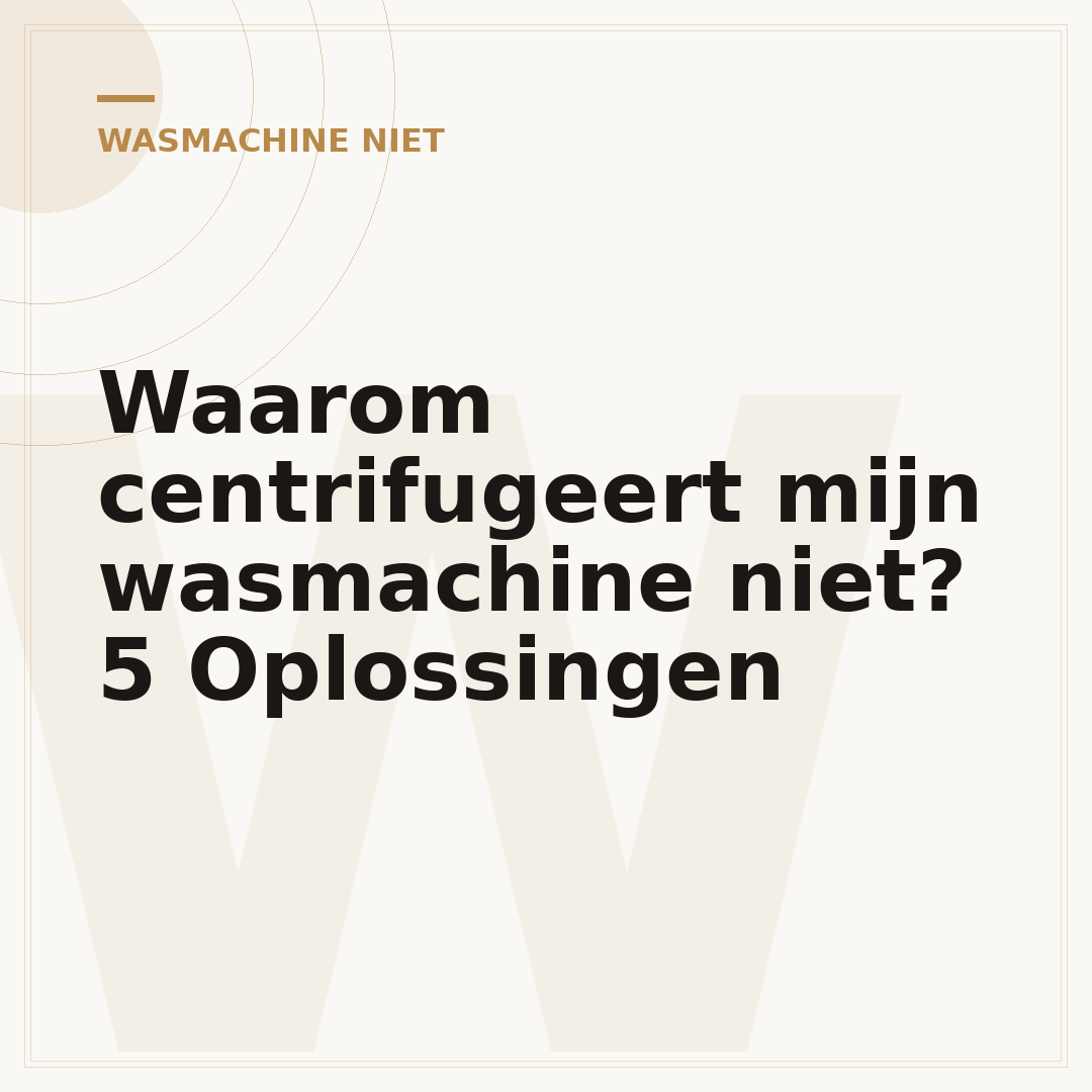 Waarom centrifugeert mijn wasmachine niet? 5 Oplossingen