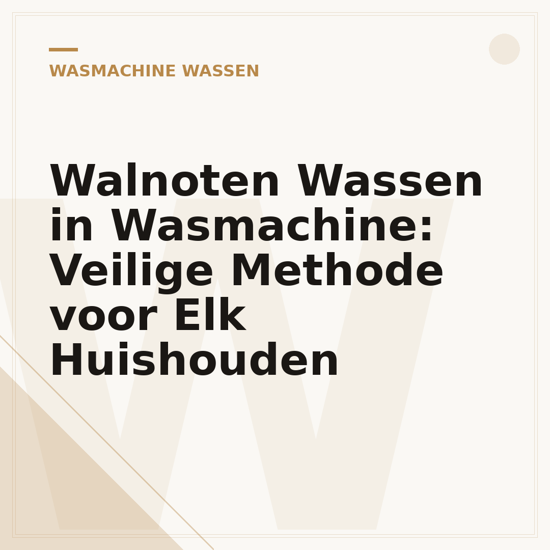 Walnoten Wassen in Wasmachine: Veilige Methode voor Elk Huishouden