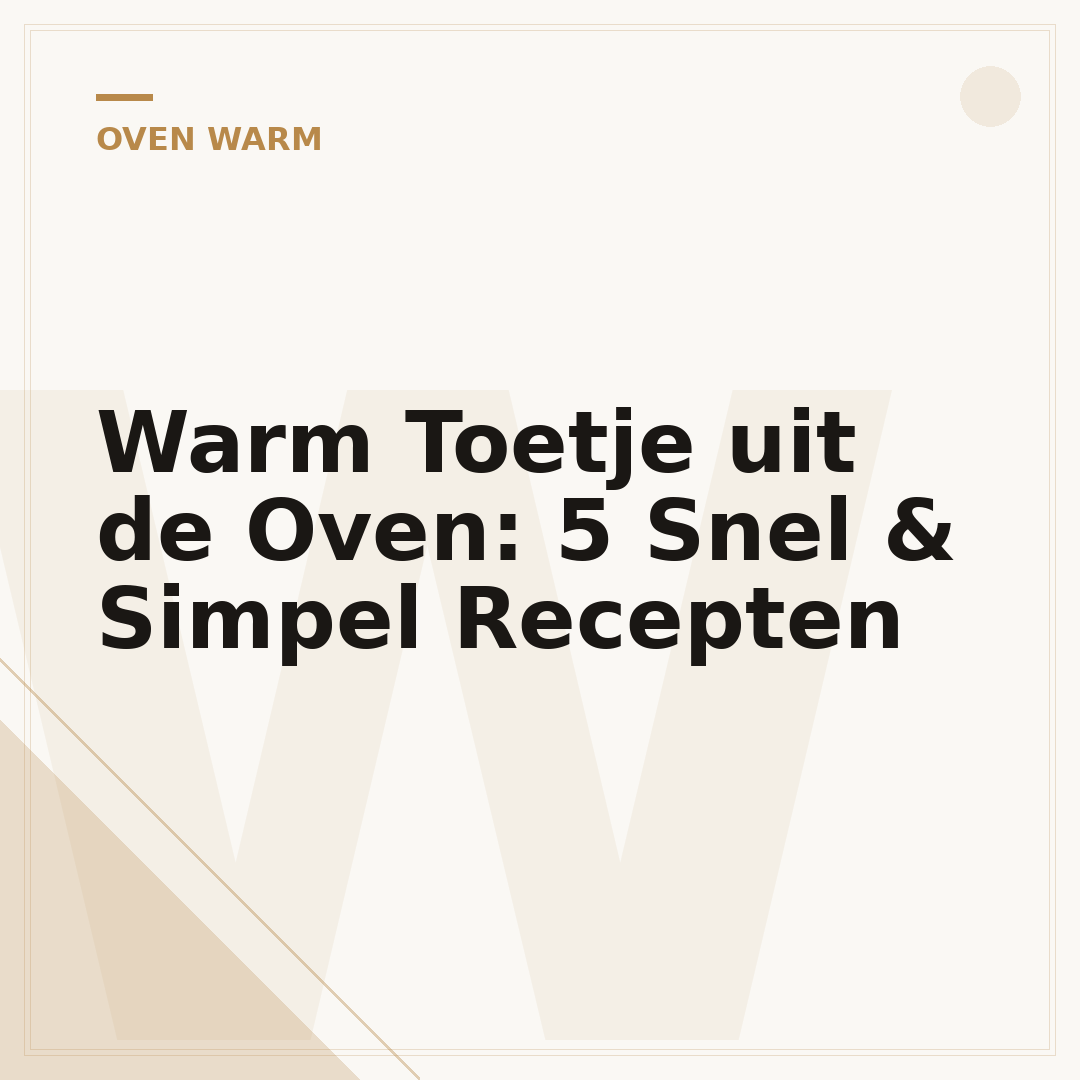 Warm Toetje uit de Oven: 5 Snel & Simpel Recepten