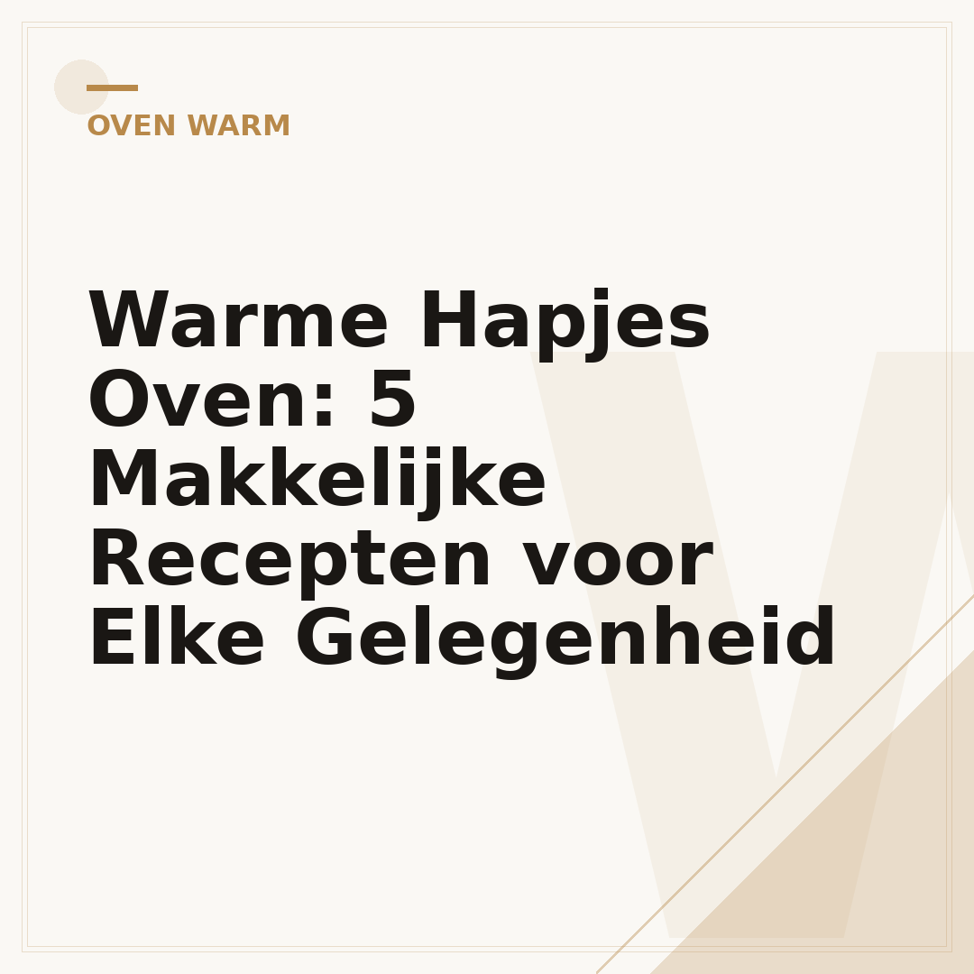 Warme Hapjes Oven: 5 Makkelijke Recepten voor Elke Gelegenheid