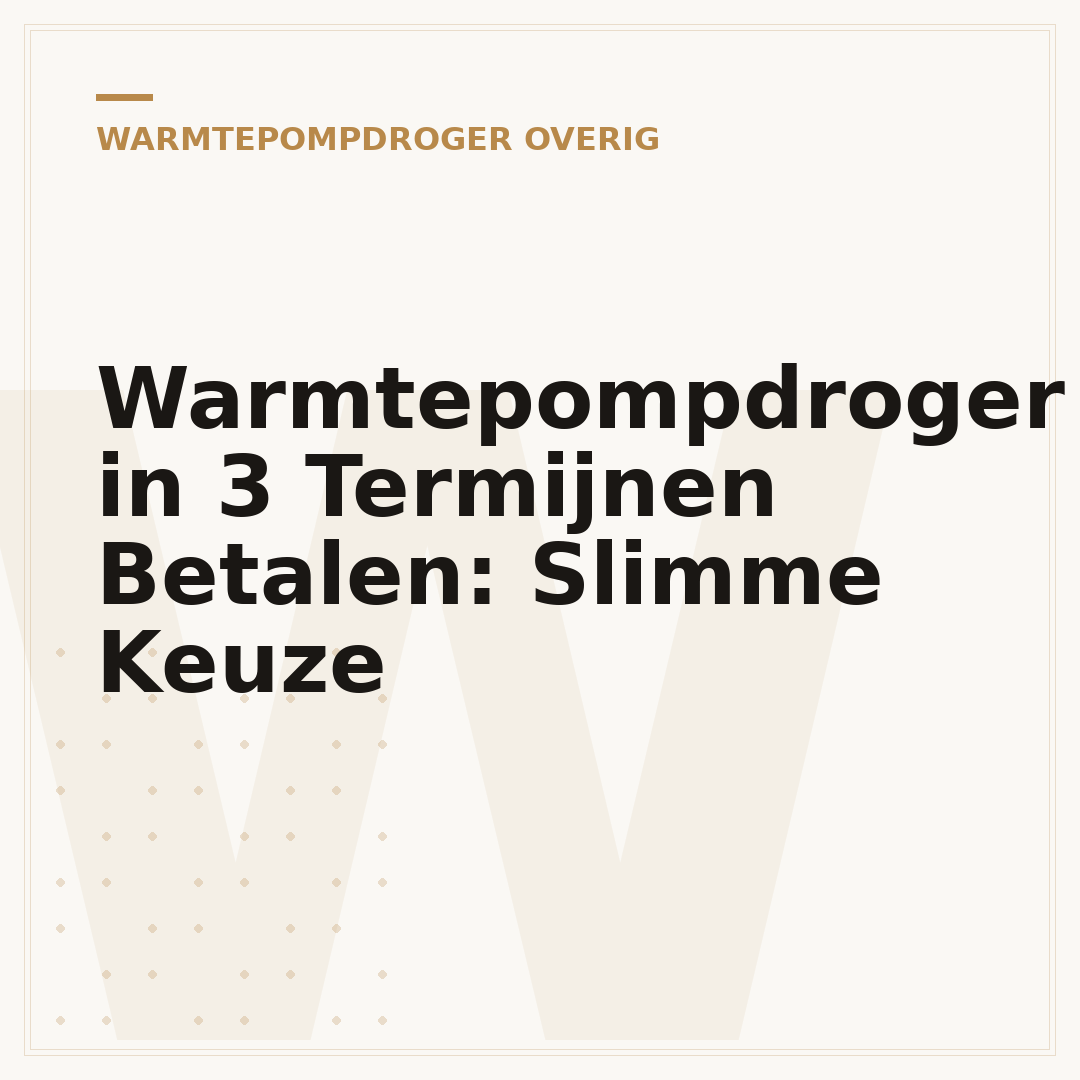 Warmtepompdroger in 3 Termijnen Betalen: Slimme Keuze