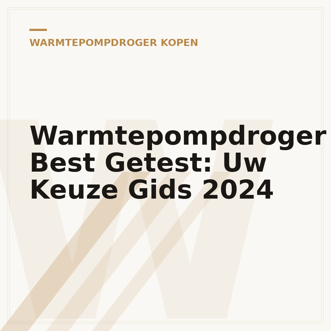 Warmtepompdroger Best Getest: Uw Keuze Gids 2024