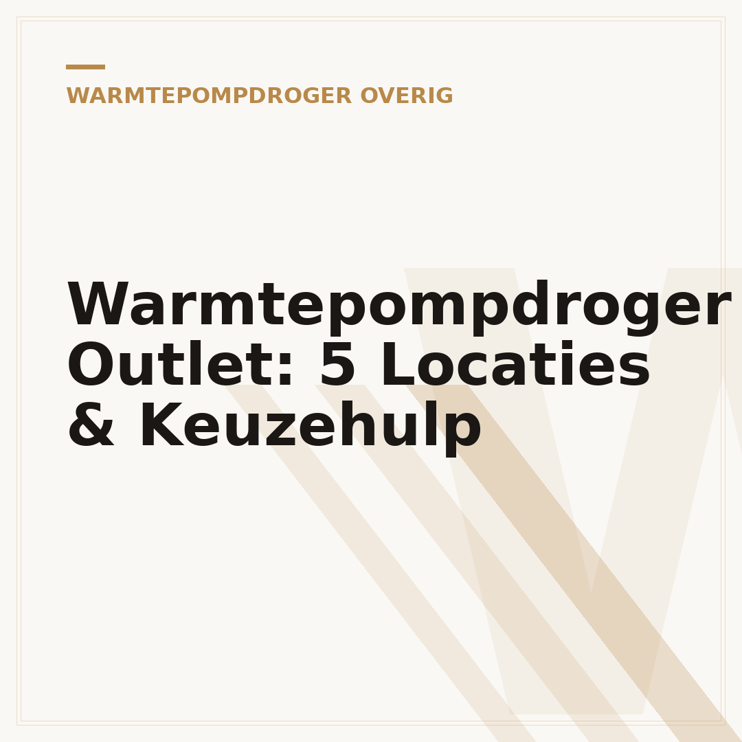 Warmtepompdroger Outlet: 5 Locaties & Keuzehulp
