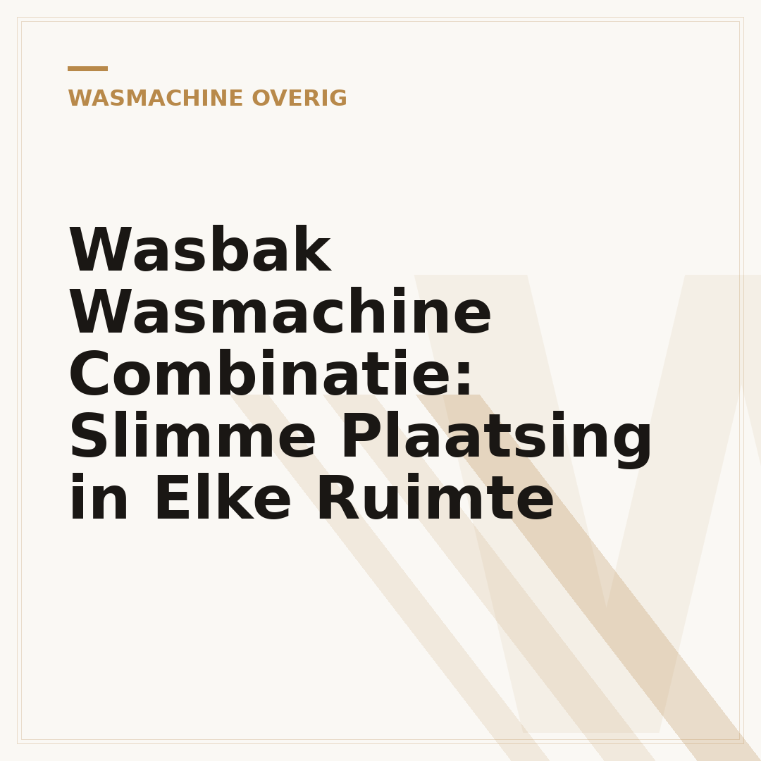 Wasbak Wasmachine Combinatie: Slimme Plaatsing in Elke Ruimte