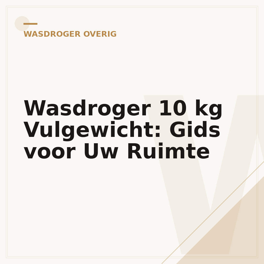 Wasdroger 10 kg Vulgewicht: Gids voor Uw Ruimte