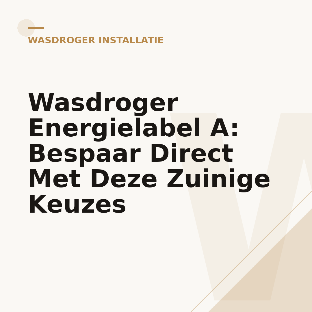 Wasdroger Energielabel A: Bespaar Direct Met Deze Zuinige Keuzes