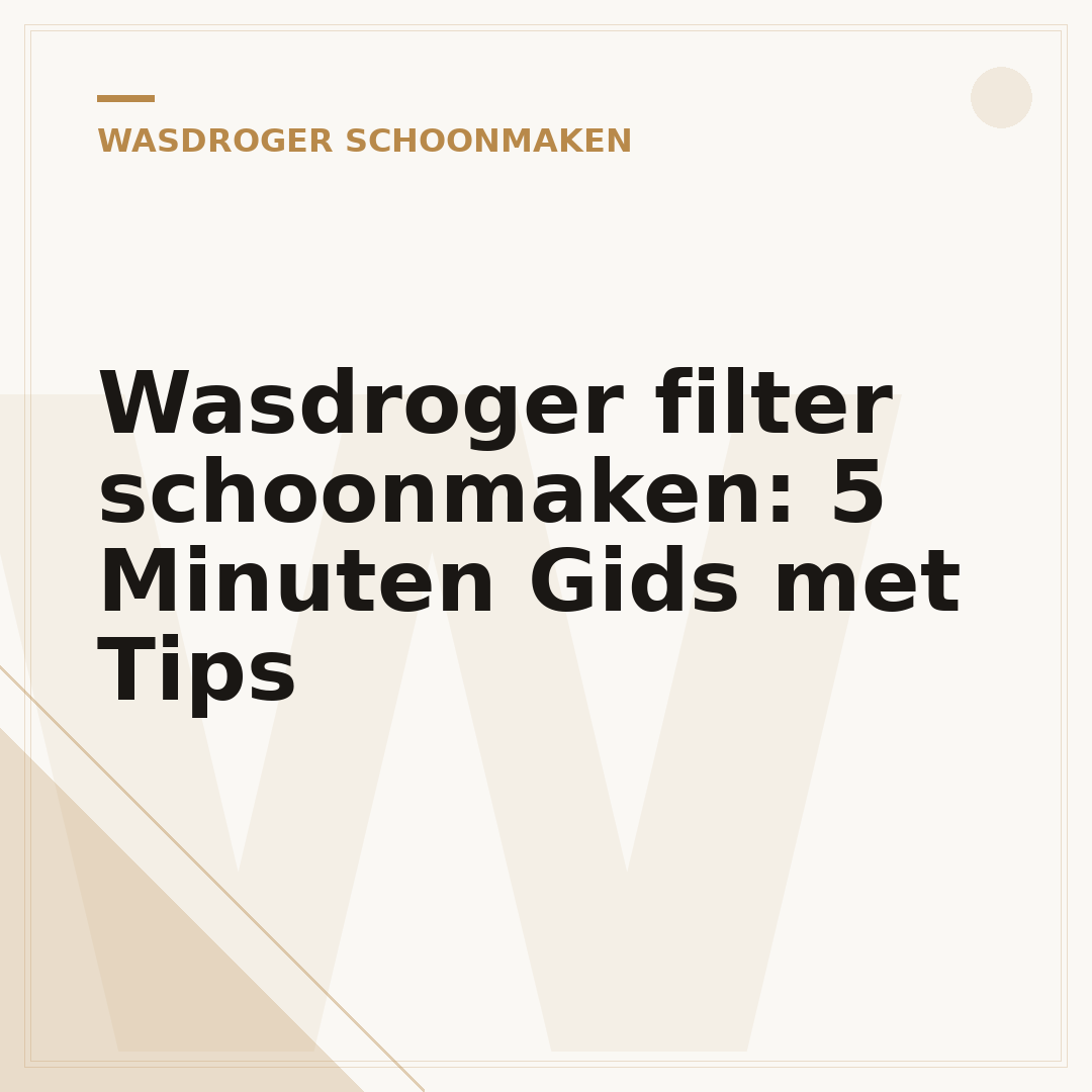 Wasdroger filter schoonmaken: 5 Minuten Gids met Tips
