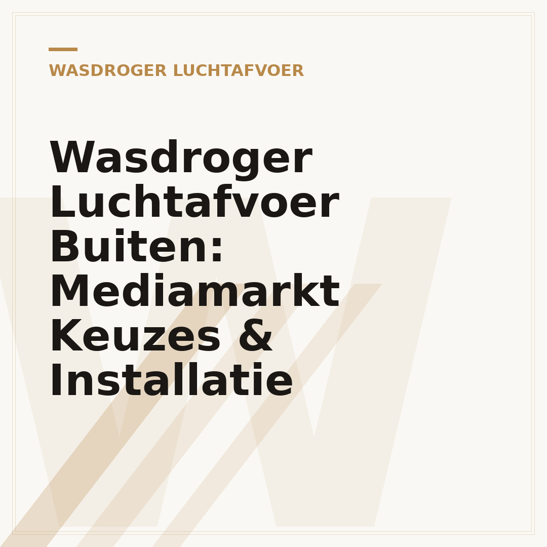 Wasdroger Luchtafvoer Buiten: Mediamarkt Keuzes & Installatie