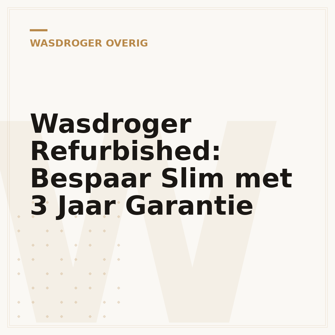 Wasdroger Refurbished: Bespaar Slim met 3 Jaar Garantie