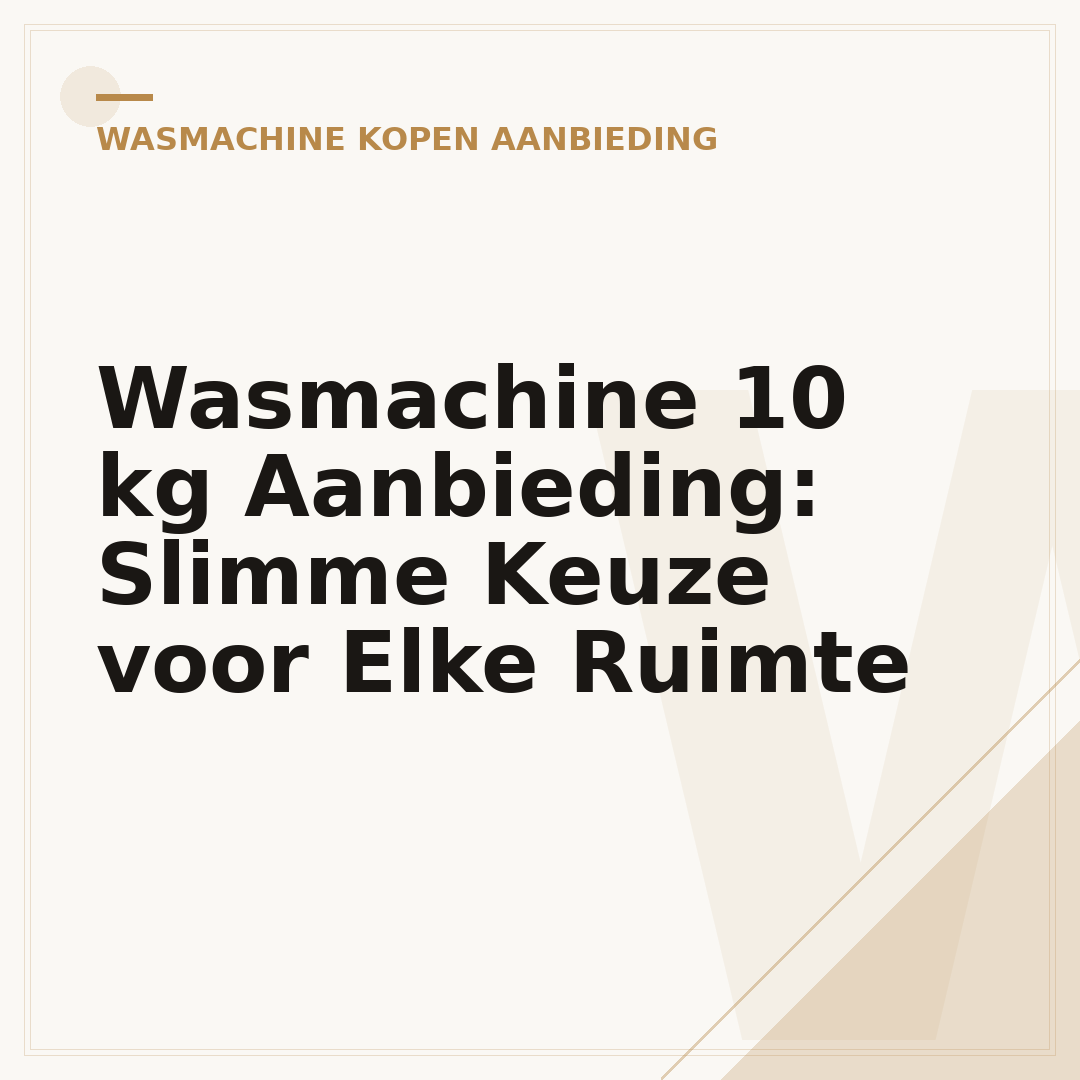 Wasmachine 10 kg Aanbieding: Slimme Keuze voor Elke Ruimte