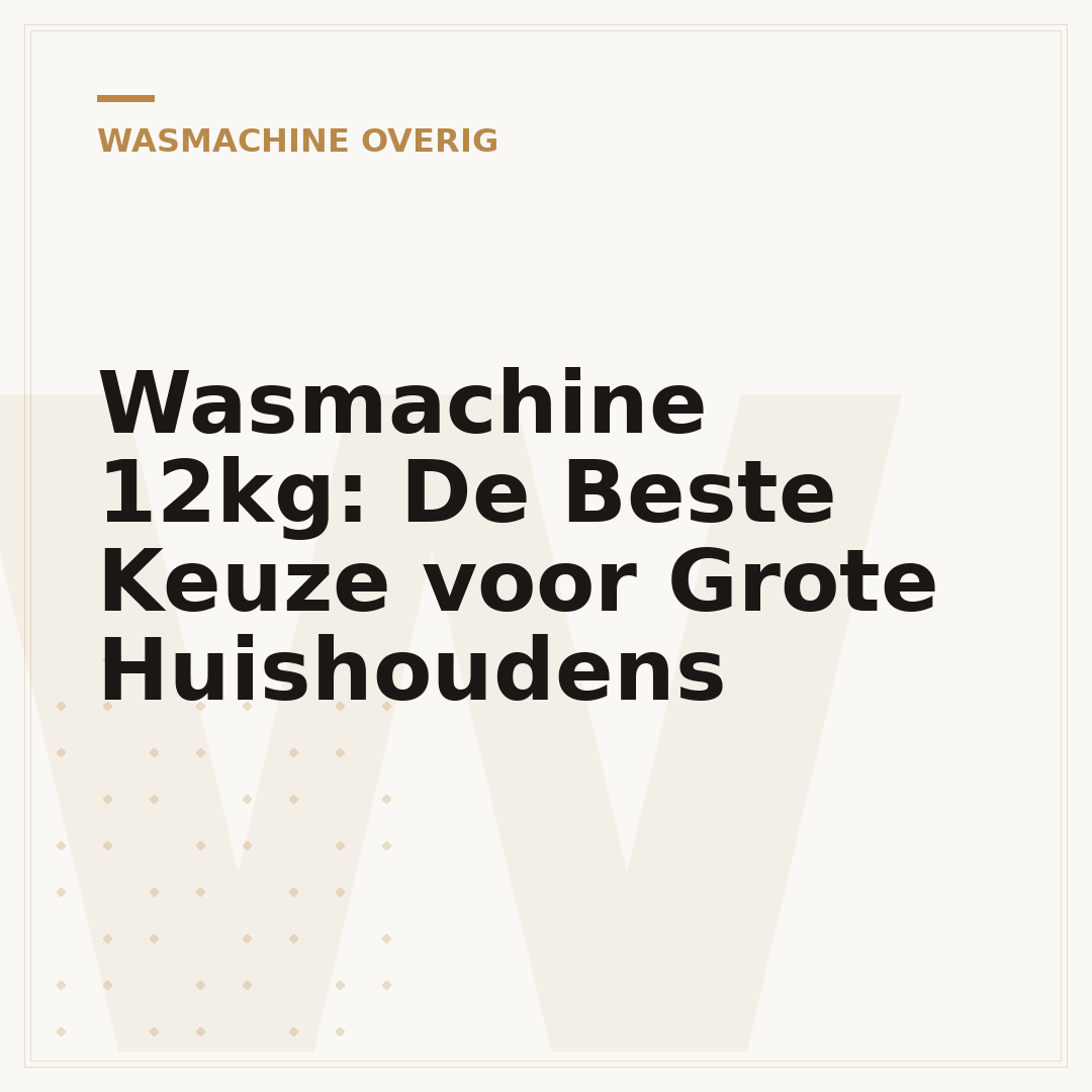 Wasmachine 12kg: De Beste Keuze voor Grote Huishoudens