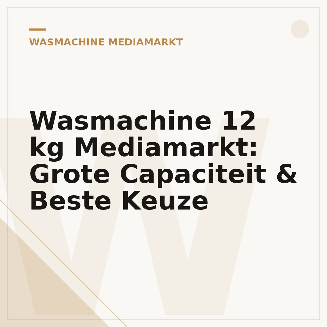 Wasmachine 12 kg Mediamarkt: Grote Capaciteit & Beste Keuze