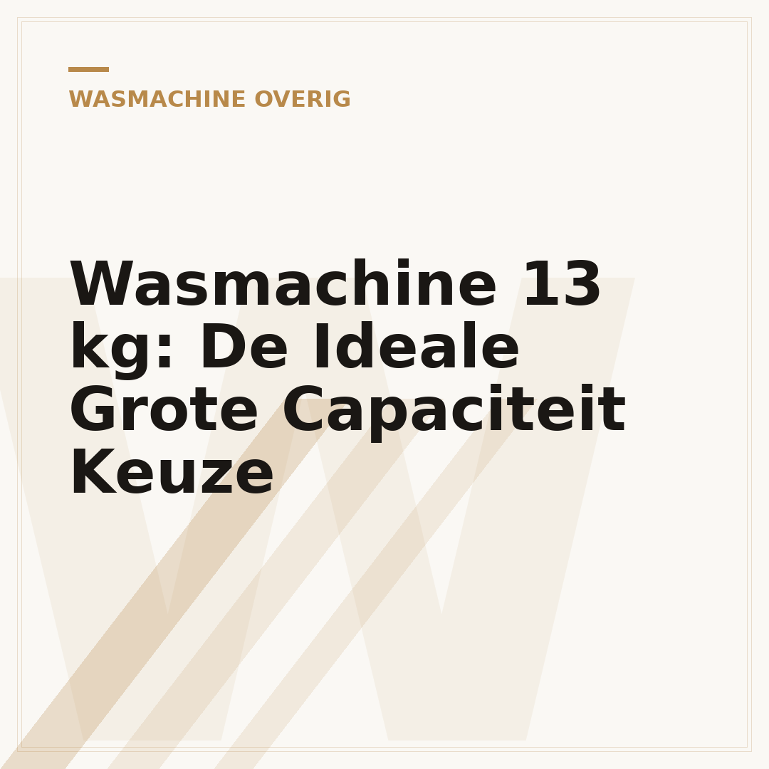 Wasmachine 13 kg: De Ideale Grote Capaciteit Keuze