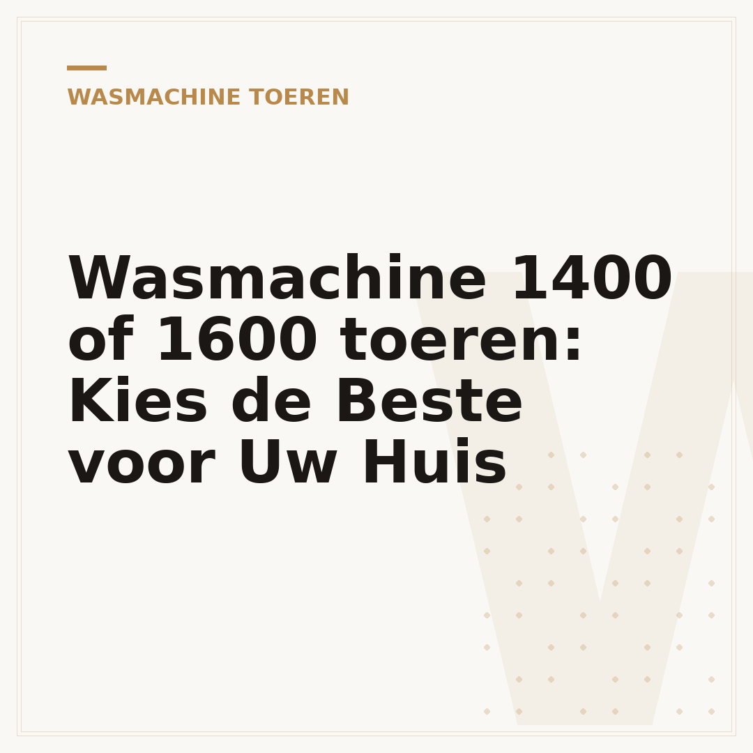 Wasmachine 1400 of 1600 toeren: Kies de Beste voor Uw Huis