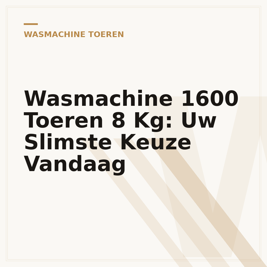 Wasmachine 1600 Toeren 8 Kg: Uw Slimste Keuze Vandaag