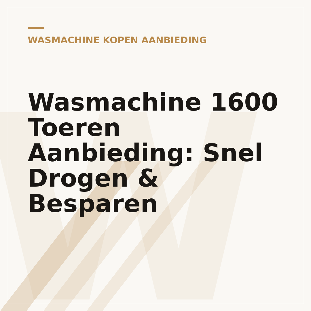 Wasmachine 1600 Toeren Aanbieding: Snel Drogen & Besparen